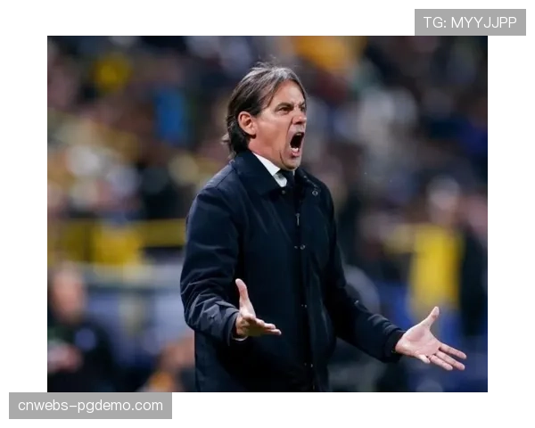 小因扎吉确认巴斯托尼伤愈，可出战对阵佛罗伦萨关键战